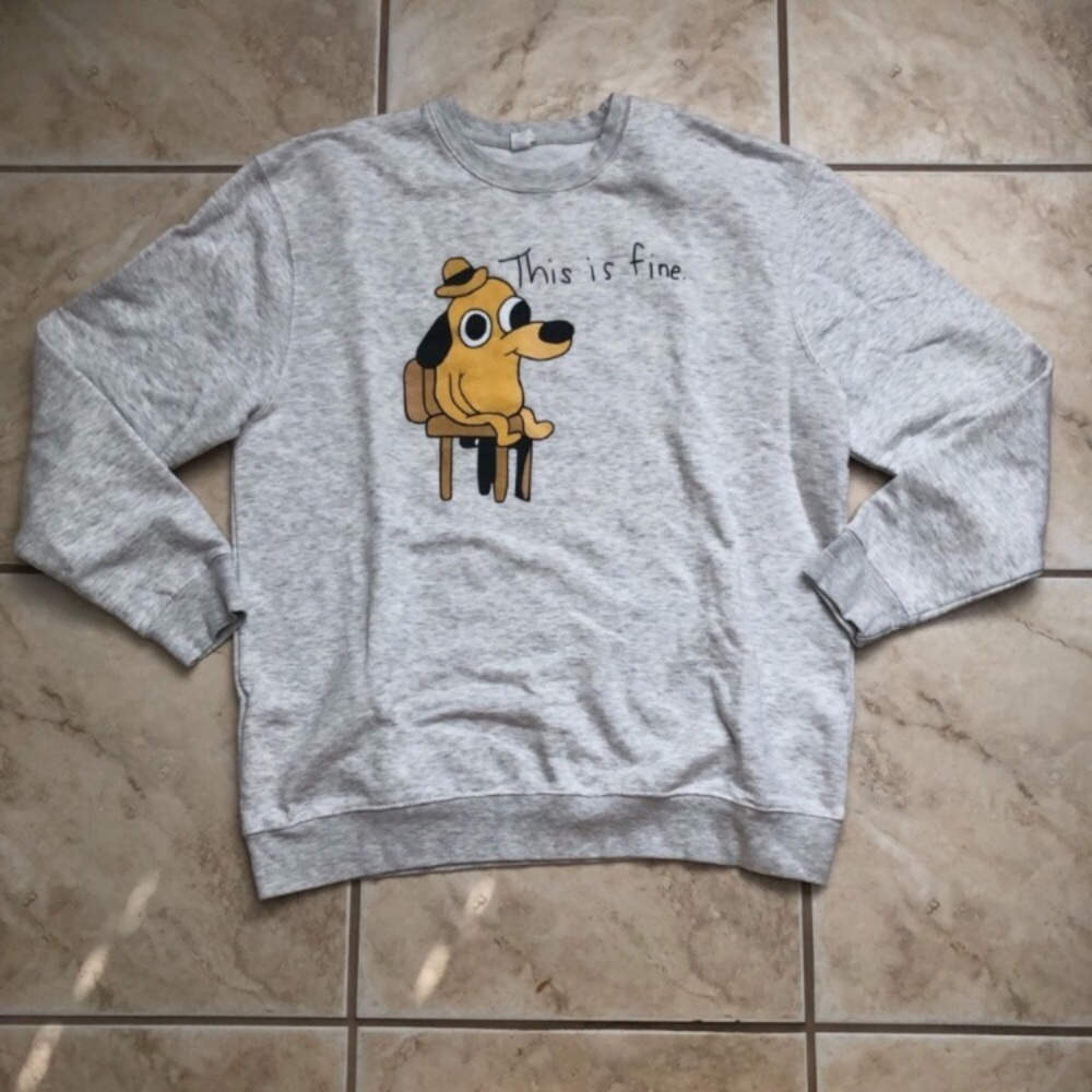 L7 “This is fine” Meme Sweatshirt